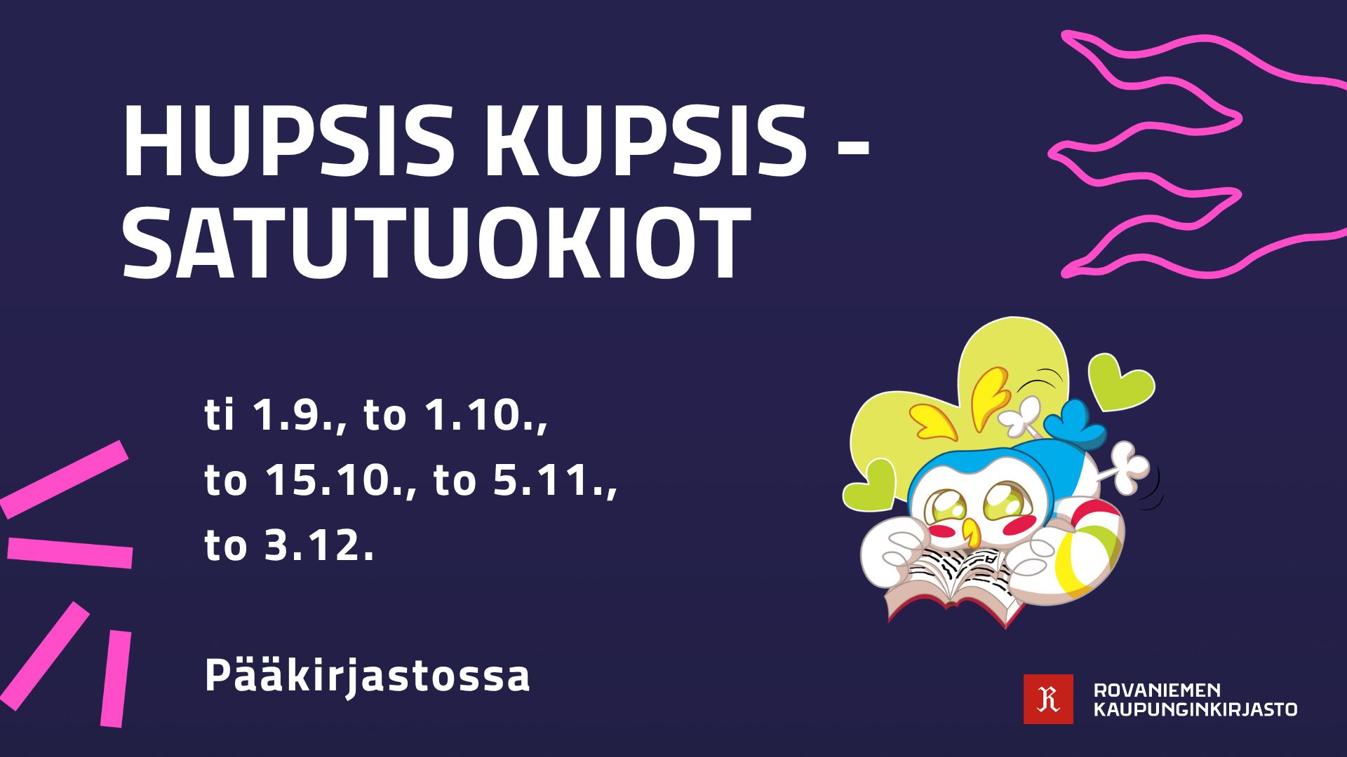 Kuvassa on sinisellä taustalla tapahtuman nimi ja kellonajat sekä kuva Lapin kirjaston lukumaskotti Hiihkusta lukemassa.