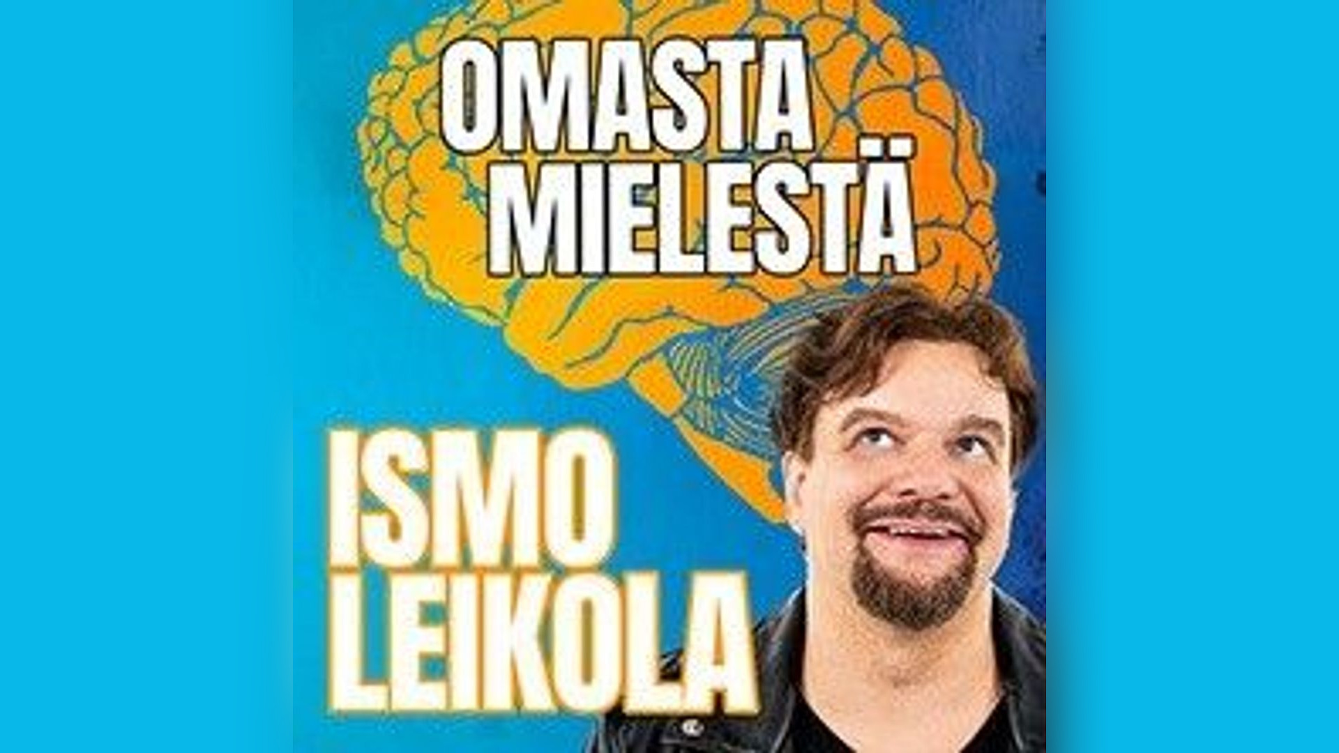 Ismo Leikola – Omasta mielestä - tapahtuman kuva